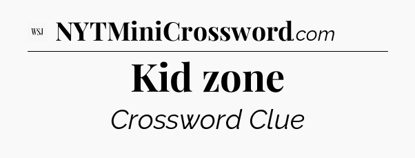 Kid zone - WSJ Crossword