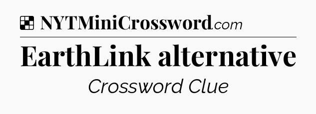 Solution: EarthLink alternative - NYT Crossword