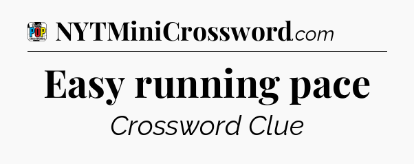 Easy running pace Crossword Clue
