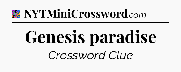 Genesis paradise Crossword Clue
