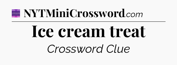 Ice cream treat - Thomas Joseph Crossword