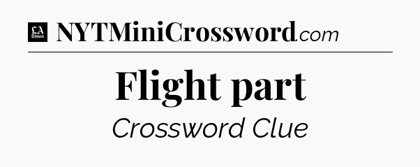 Flight part - LA Times Crossword