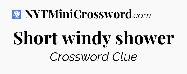 Short windy shower Puzzle Page Crossword Clue