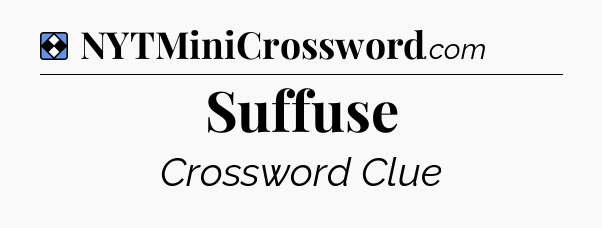 Solution: Suffuse - NYT Mini Crossword