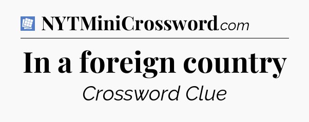 In a foreign country Puzzle Page Crossword Clue
