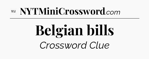 Belgian bills - WSJ Crossword
