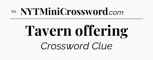 Tavern offering - WSJ Crossword