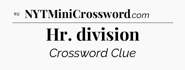 Hr. division - WSJ Crossword