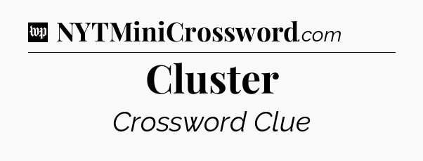 Cluster Crossword Clue