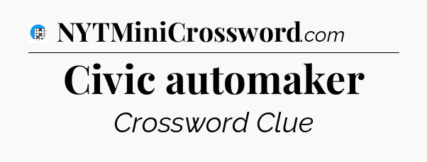 Civic automaker Crossword Clue