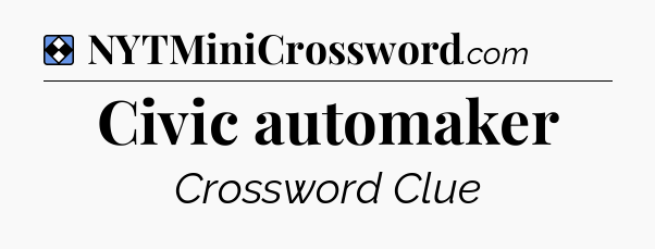 Solution: Civic automaker - NYT Mini Crossword