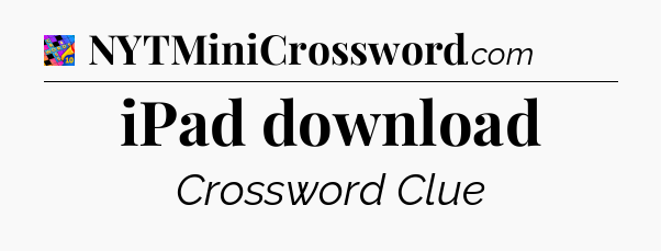 iPad download Crossword Clue