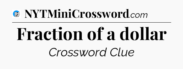 Fraction of a dollar Crossword Clue