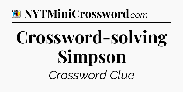 Crossword-solving Simpson Crossword Clue