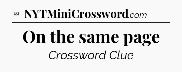 On the same page - WSJ Crossword