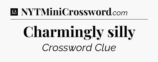 Charmingly silly - LA Times Crossword