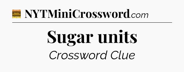 Sugar units - Eugene Sheffer Crossword