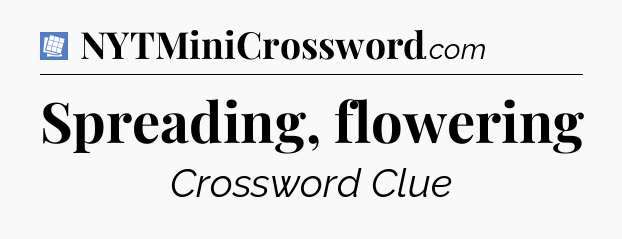 Spreading, flowering Puzzle Page Crossword Clue