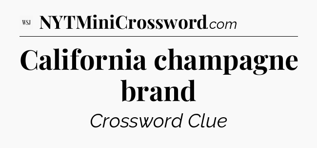 California champagne brand - WSJ Crossword