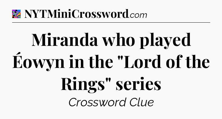 Miranda who played Éowyn in the 
