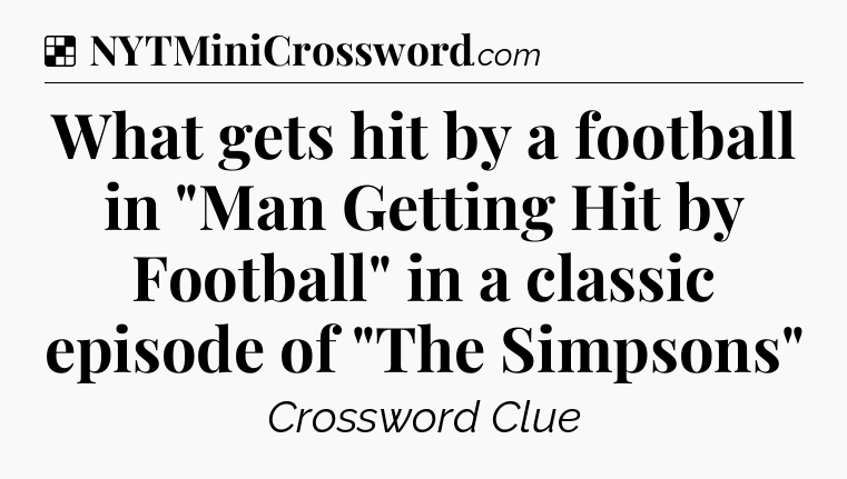 Solution: What gets hit by a football in 