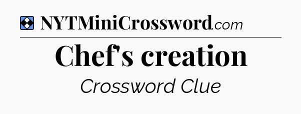 Solution: Chef's creation - NYT Mini Crossword