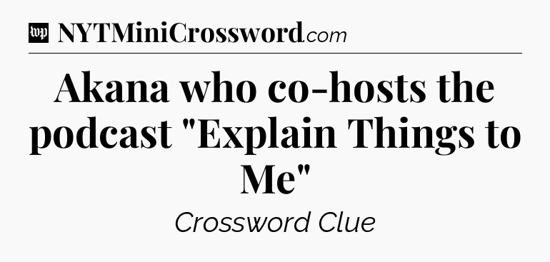 Akana who co-hosts the podcast 