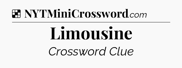 Solution: Limousine - NYT Crossword