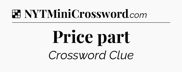Solution: Price part - NYT Crossword