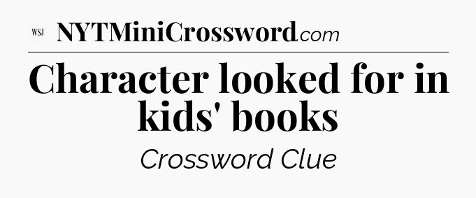 Character looked for in kids' books - WSJ Crossword