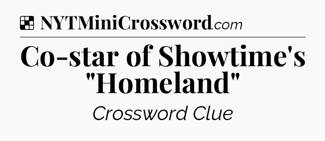 Solution: Co-star of Showtime's 
