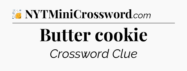 Butter cookie - 7 Little Words