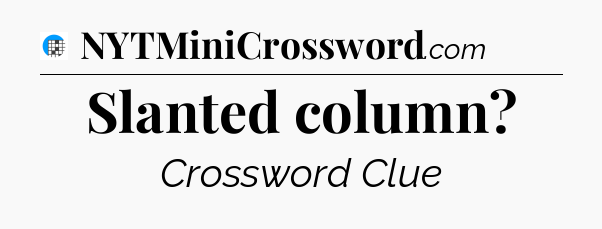 Slanted column Crossword Clue