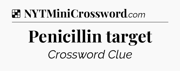 Solution: Penicillin target - NYT Crossword
