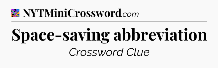 Space-saving abbreviation Crossword Clue
