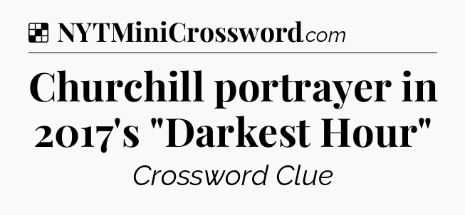 Solution: Churchill portrayer in 2017's 