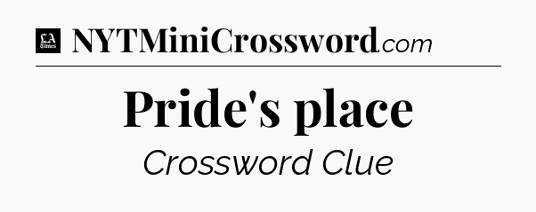 Pride's place - LA Times Crossword