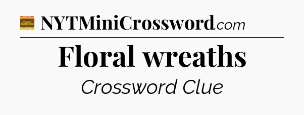 Floral wreaths - Eugene Sheffer Crossword