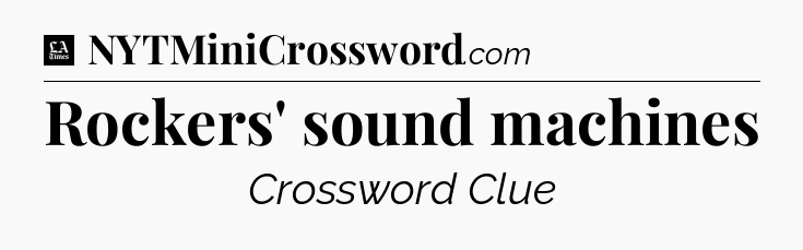 Rockers' sound machines - LA Times Crossword