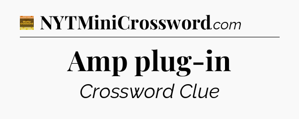 Amp plug-in - Eugene Sheffer Crossword