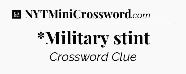 *Military stint - LA Times Crossword