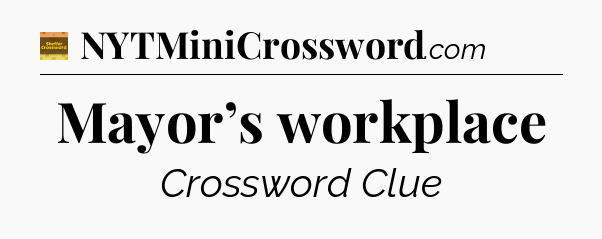 Mayor’s workplace - Eugene Sheffer Crossword