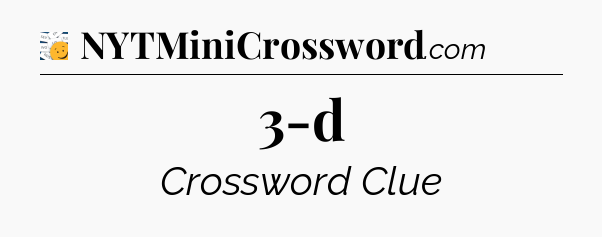 3-d - 7 Little Words