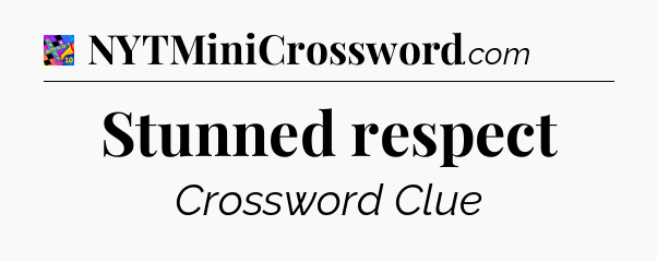 Stunned respect Crossword Clue