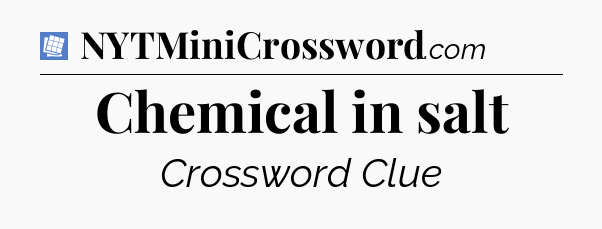 Chemical in salt Puzzle Page Crossword Clue