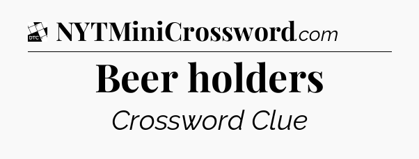 Beer holders - Daily Themed Classic Crossword