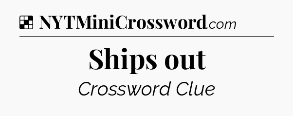 Solution: Ships out - NYT Crossword