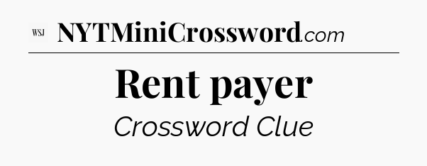 Rent payer - WSJ Crossword