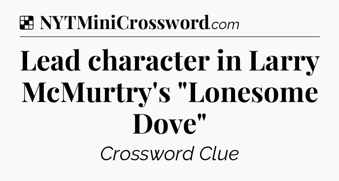Solution: Lead character in Larry McMurtry's 