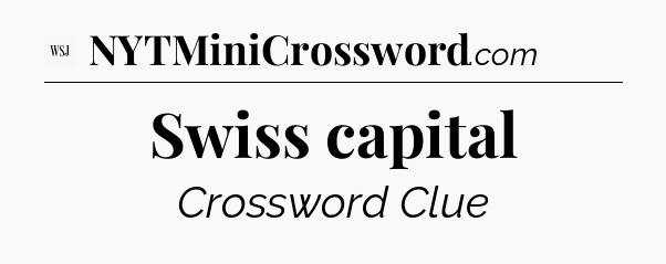 Swiss capital - WSJ Crossword
